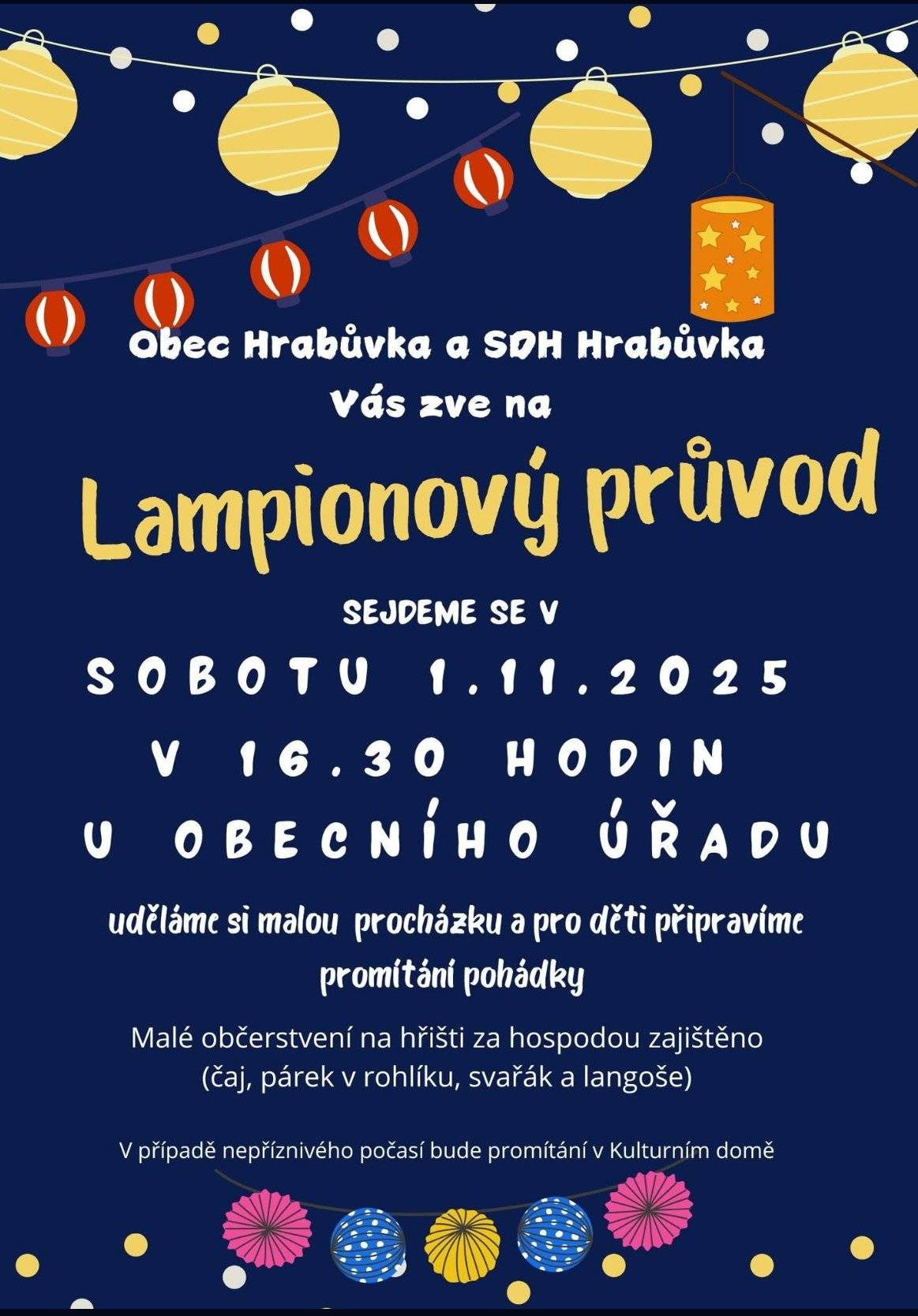 Zveme Vás a hlavně děti na Lampionový průvod,  který se uskuteční v sobotu 1.11. v 16:30 hod. u obecního úřadu zakončený filmem a drobným občerstvením.