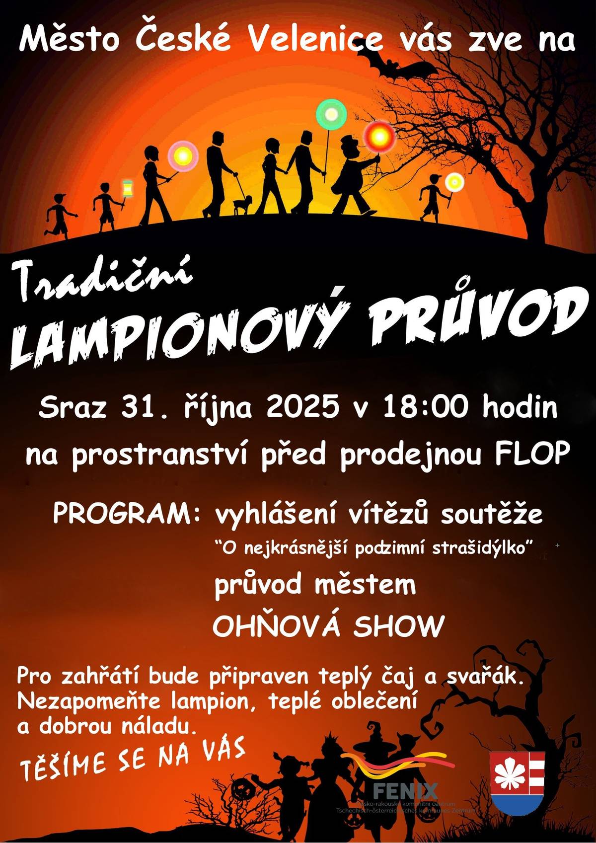 Datum: 31. 10. 2025 od 18:00 hod.  Adresa místa konání: Sídliště na Sadech (amfiteátr) - u dětského hřiště, České Velenice, 37810 PROGRAM: - vyhlášení vítězů soutěže “O nejkrásnější podzimní strašidýlko” - průvod městem - OHŇOVÁ SHOW  Pro zahřátí bude připraven teplý čaj a svařák. Nezapomeňte lampion, teplé oblečení a dobrou náladu.