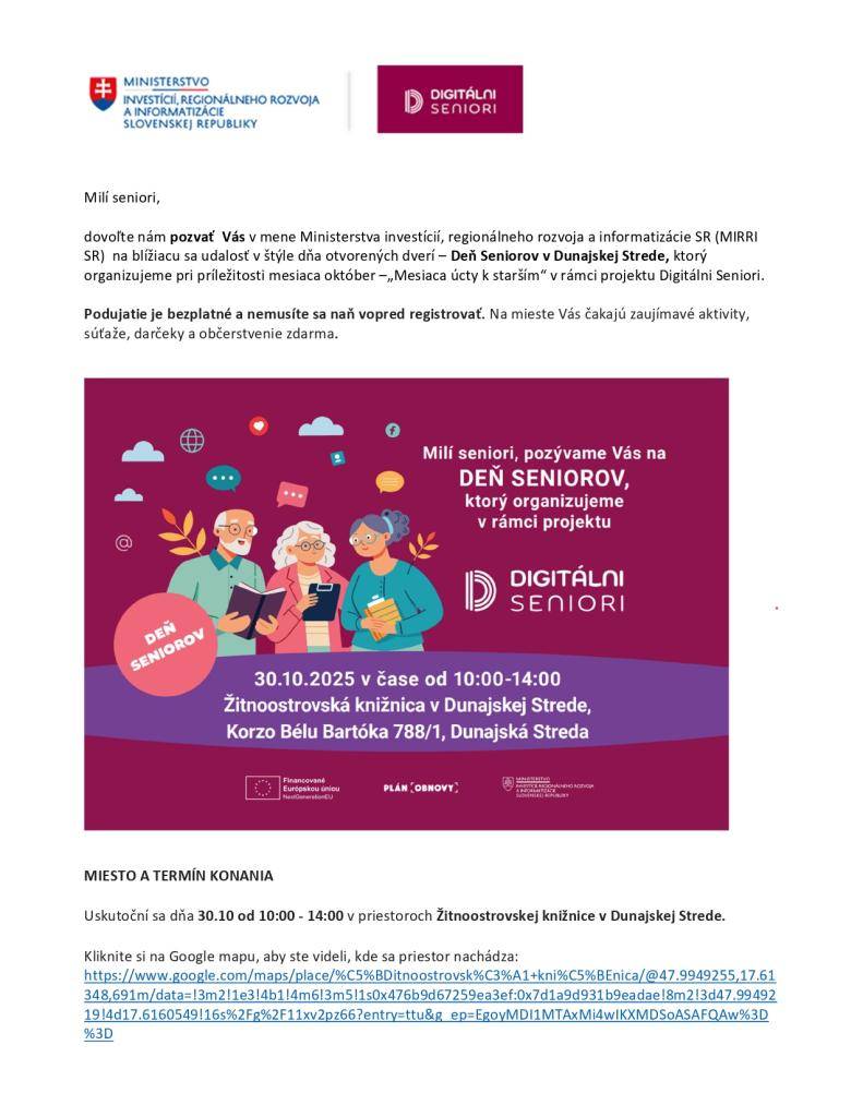 v mene Ministerstva investícií, regionálneho rozvoja a informatizácie SR (MIRRI SR) vás srdečne pozývame na blížiacu sa udalosť v štýle dňa otvorených dverí – Deň Seniorov v Dunajskej Strede, dňa 30.10.2025 od 10:00 – 14:00 hod.