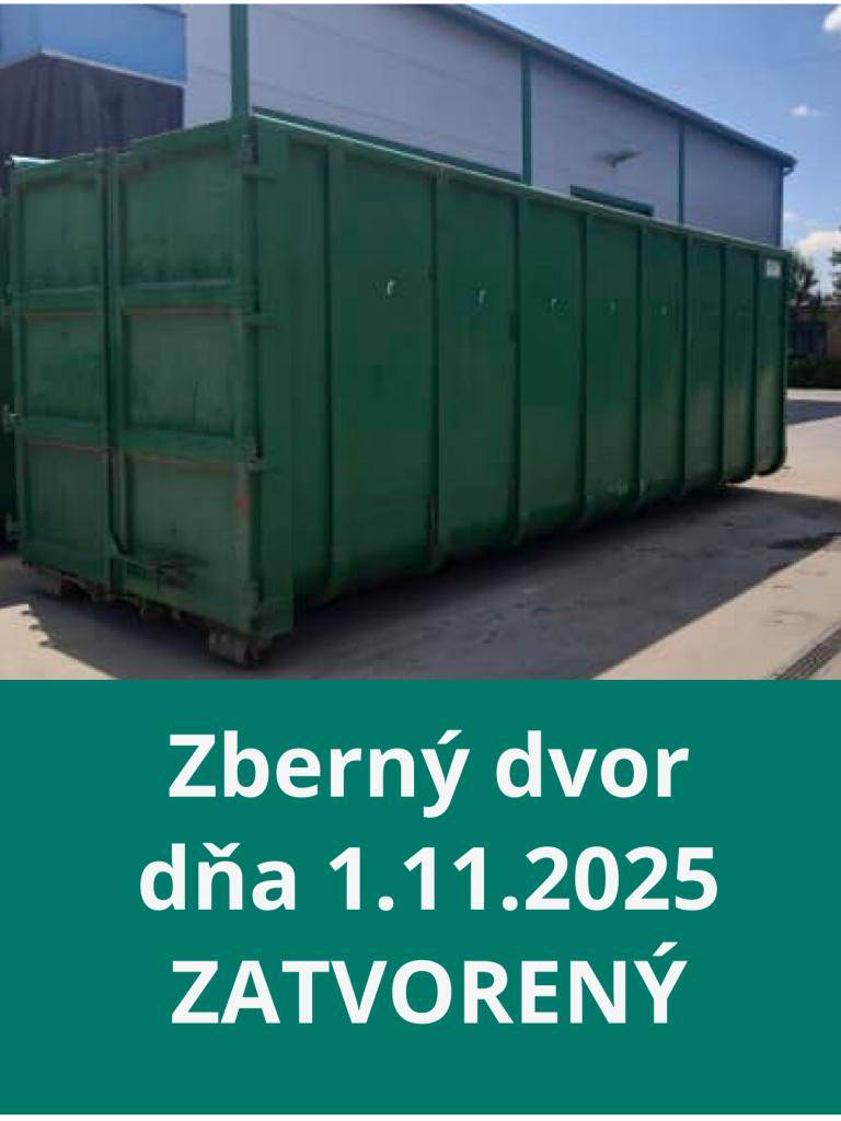 V sobotu 1. 11.2025 bude zberný dvor z dôvodu sviatku ZATVORENÝ.