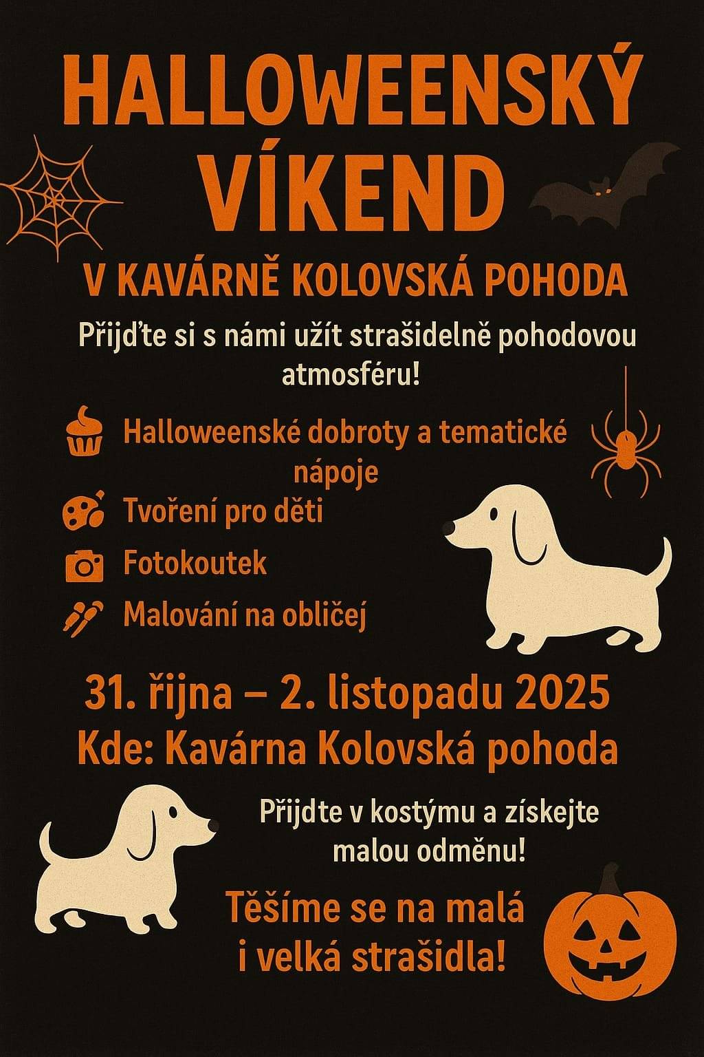 Přijďte si užít strašidelně pohodový víkend plný zábavy, skvělé nálady a tematické výzdoby! Celý víkend bude v Kolovské POHODĚ ve znamení Halloweenu.
