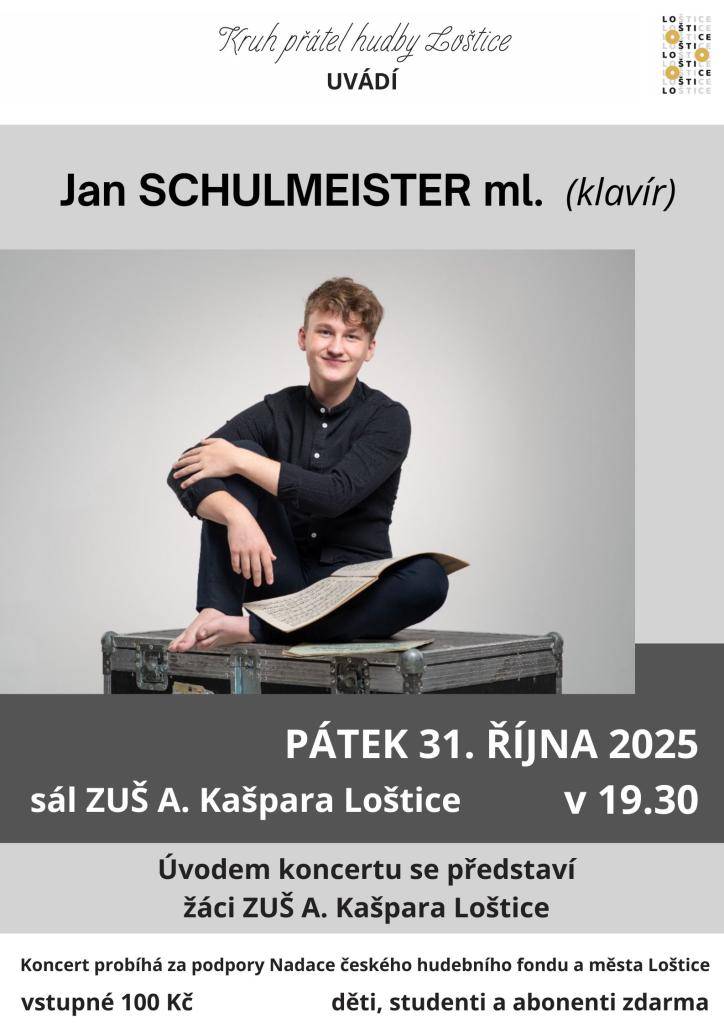Koncertní večer s talentovaným pianistou Janem Schulmeisterem  Pátek 31. října v 19.30 hod.  Koncertní sál ZUŠ Loštice