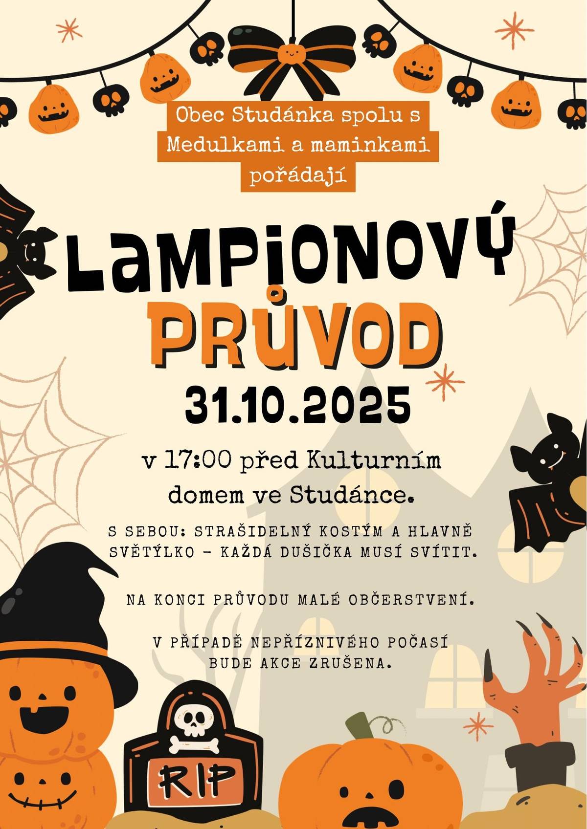 Obec Studánka, Medulky a maminky zvou na Lampionový průvod: dnes, 31.10.od 17h u kulturního domu. V době konání průvodu v čase 17-18h bude vypnuto veřejné osvětlení v části obce. Dbejte zvýšené opatrnosti zejména v úseku kulturní dům- náves.