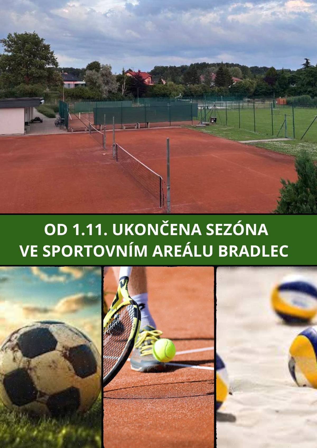 Ke dni 31.10. je ukončena letní sezóna ve Sportovním areálu Bradlec a v souvislosti s tím je vypnut i rezervační systém. Děkujeme za přízeň a těšíme se na vás na jaře v roce 2026!