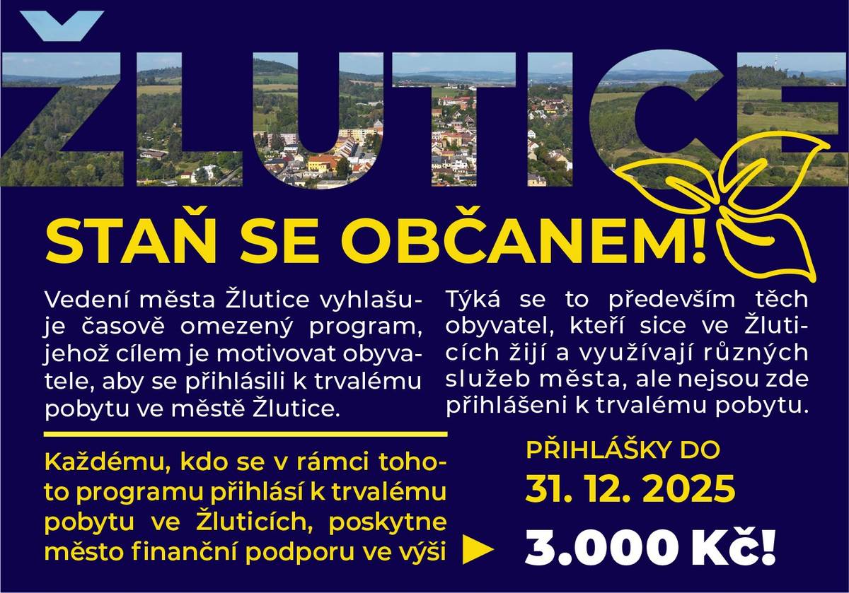 V našem městě dlouhodobě žije mnoho lidí, kteří zde sice bydlí, ale doposud se zde nepřihlásili k trvalému pobytu. Proto, abychom podpořili tyto osoby přihlásit se k trvalému pobytu ve Žluticích, rozhodlo se vedení města poskytnout finanční dar ve výši 3.000 Kč každému, kdo tento krok učiní. Více na https://www.zlutice.cz/radnice/stan-se-obcanem/