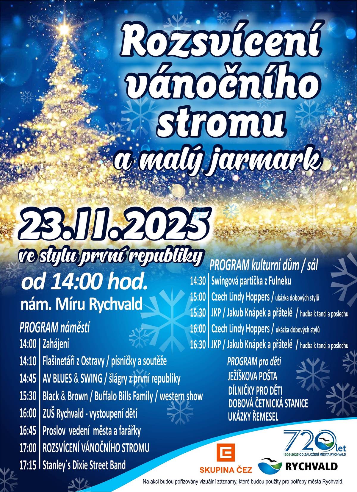 Srdečně Vás zveme na tradiční rozsvícení vánočního stromu, které se uskuteční v neděli 23. listopadu 2025 od 14:00 hodin na náměstí Míru v Rychvaldě. Součástí programu bude malý jarmark, hudební i taneční vystoupení, ukázky dobových stylů a doprovodný program pro děti včetně Ježíškovy pošty a tvořivých dílniček. Slavnostní rozsvícení vánočního stromu proběhne v 17:00 hodin. Na akci budou pořizovány vizuální záznamy pro potřeby města Rychvald.