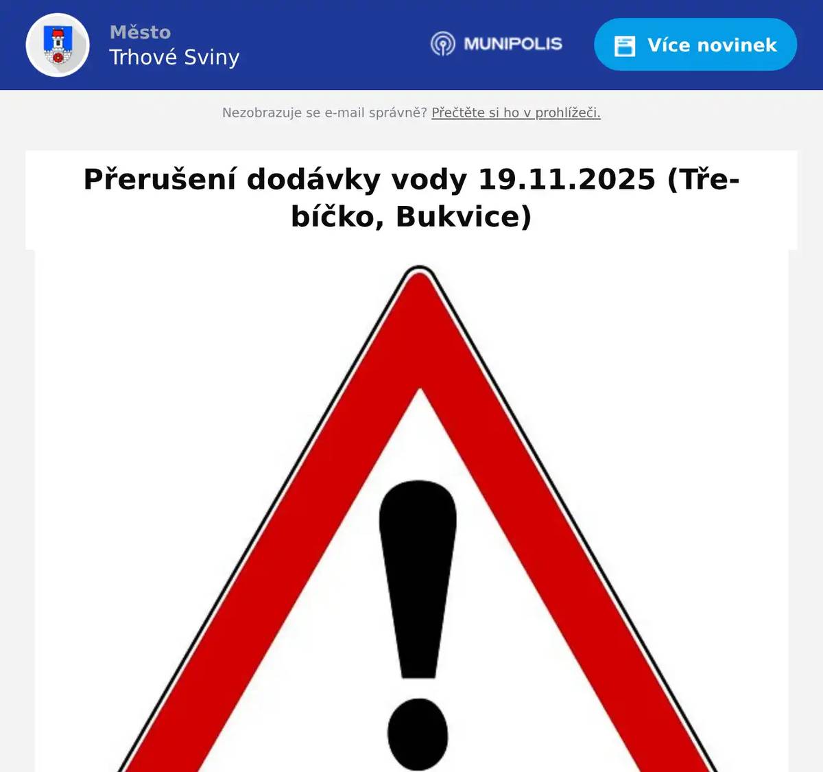Vážení spoluobčané,z důvodu plánovaných prací na zařízení distribuční soustavy – rekonstrukcí, oprav, údržbových a revizních prací – bude dne 19.11.2025 od 8:00 do 15:00 přerušena dodávka elektrické energie na ATS Třebíčko (parc. č. 3464). Z tohoto důvodu dojde také k přerušení dodávky pitné vody v obcích Třebíčko a Bukvice. Děkujeme za pochopení.  Zdroj: EG.D Distribuce, a.s., město Trhové Sviny
