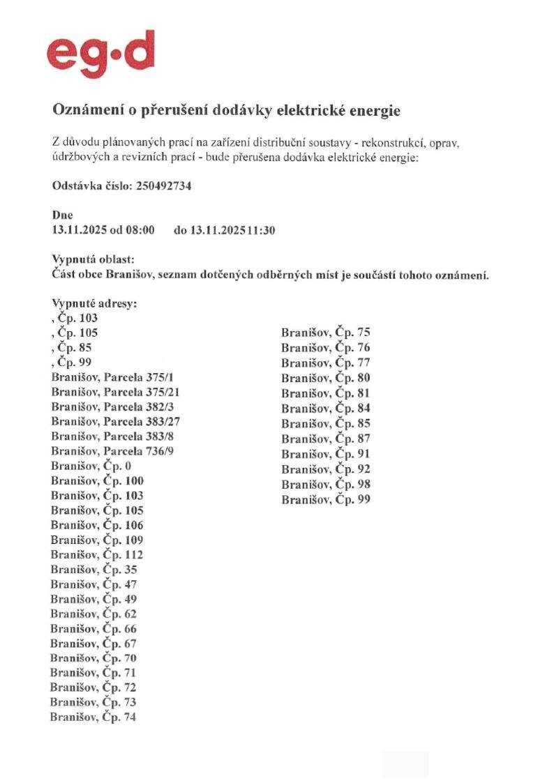 Ve čtvrtek 13.11.2025  od 8.00 - 11.30 hodin nepůjde elektřina na dotčených odběrných místech. Podrobné informace najdete na úřední desce.