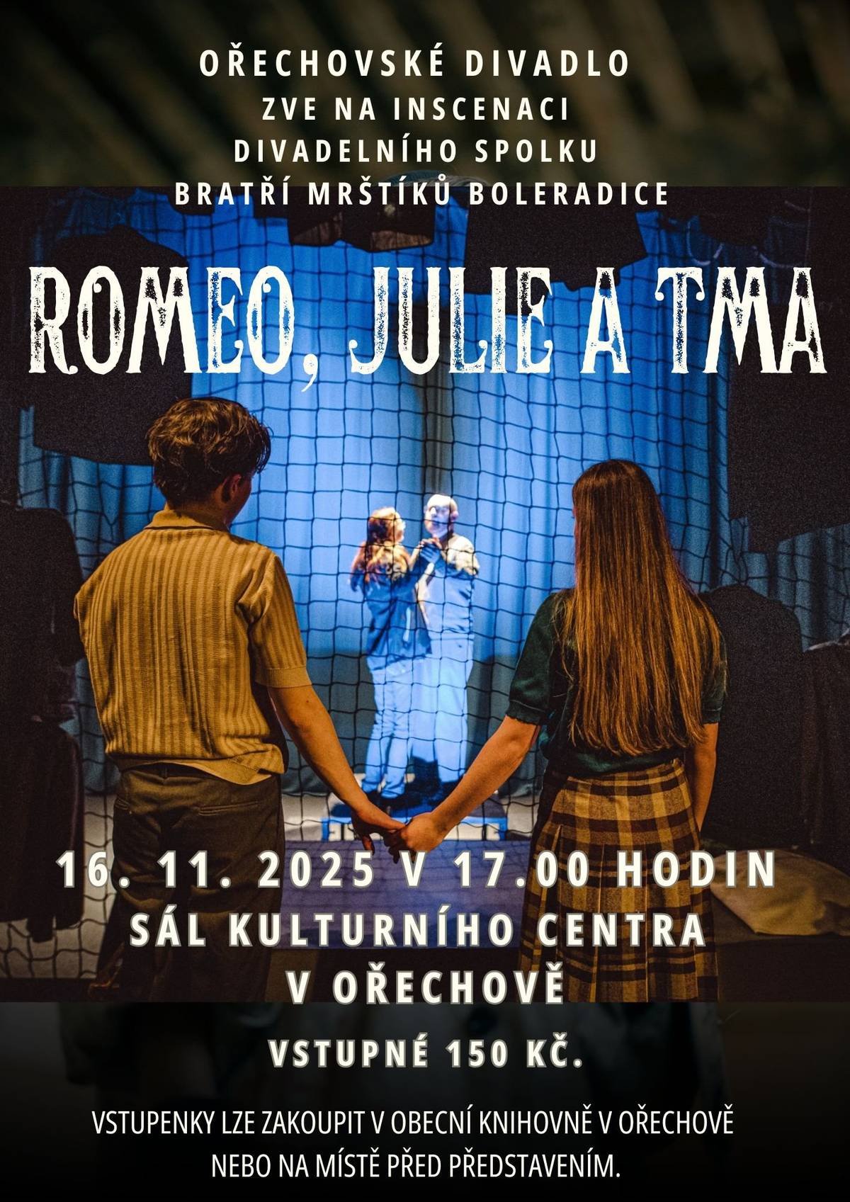 Ořechovské divadlo zve na inscenaci Divadelního spolku bratří Mrštíků Boleradice na inscenaci Romeo, Julie a tma.