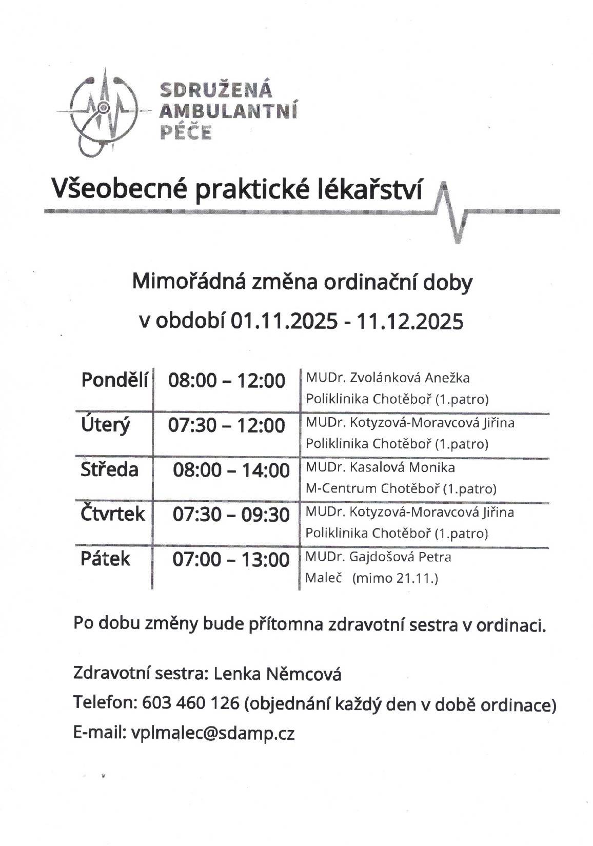 Změna ordinační doby od 3.11.2025 - 11.12.2025. Po dobu změny bude přítomna zdravotní sestra v ordinaci v Malči.
