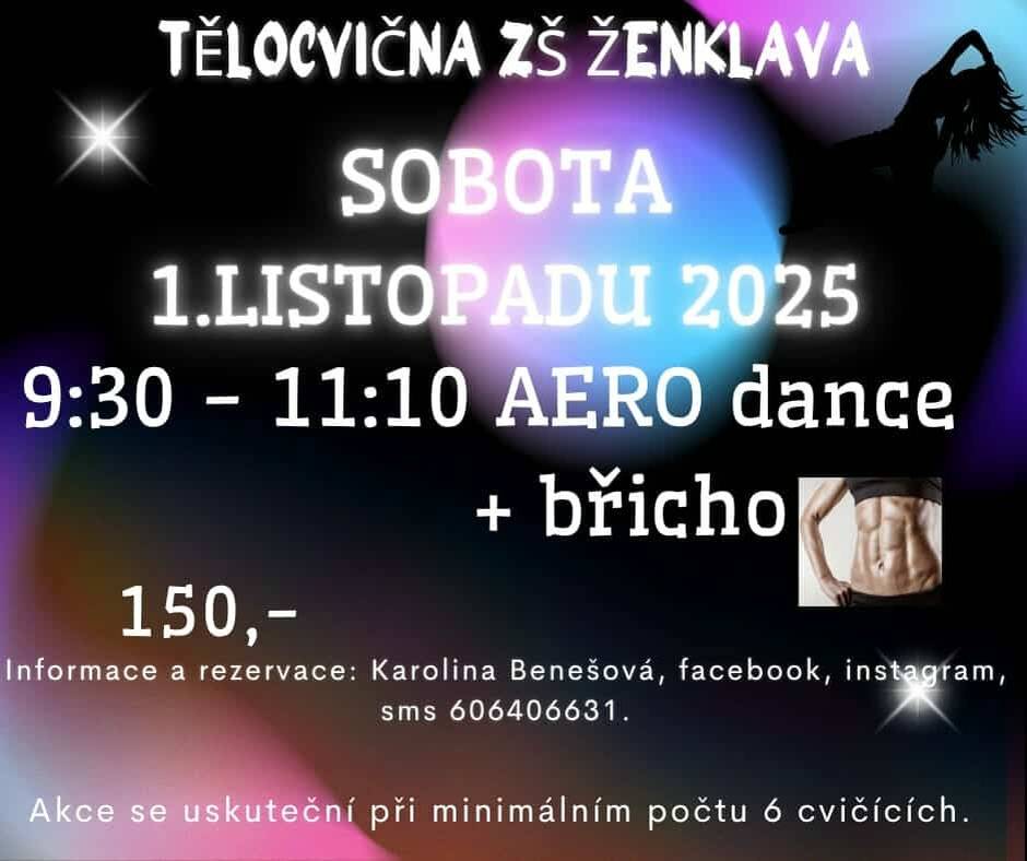 Zveme všechny milovníky pohybu na sobotní lekci AERO dance + břicho. 📅 1. listopadu 2025, 9:30 – 11:10 h. 📍 Tělocvična ZŠ Ženklava Cena: 150 Kč Rezervace a info: Karolína Benešová (Facebook, Instagram, SMS 606 406 631) Akce se uskuteční při minimálním počtu 6 cvičících. Přijďte si rozhýbat tělo, zlepšit náladu a začít víkend s energií!
