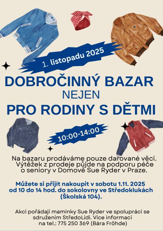 1.11. 2025 od 10 do 14 hod. sokolovna Středokluky, Školská 104. Ceny nízké, výtěžek bude směřován na podporu péče o seniory v domově Sue Ryder. Neváhejte,  přijďte se podívat a nakoupit!