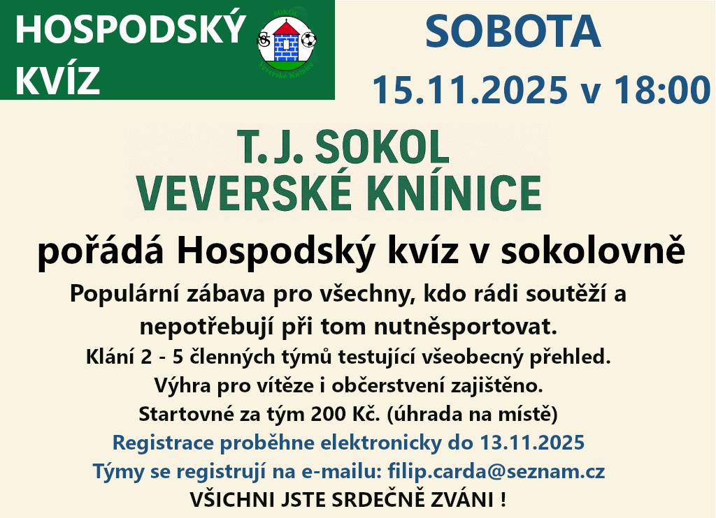 Hospodský kvíz v sokolovně  Populární zábava pro všechny, kdo rádi soutěží a nepotřebují při tom nutně sportovat.