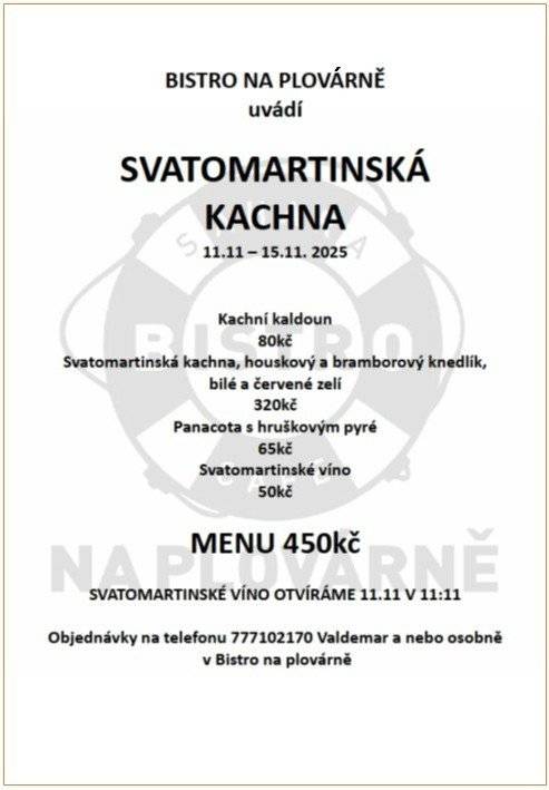Příznivci dobrého jídla a pití, přijďte oslavit svátek sv. Martina do Bistra Na Plovárně. Valda a jeho tým si pro Vás připravili SVATOMARTINSKÉ MENU. Stačí se u Valdy objednat.