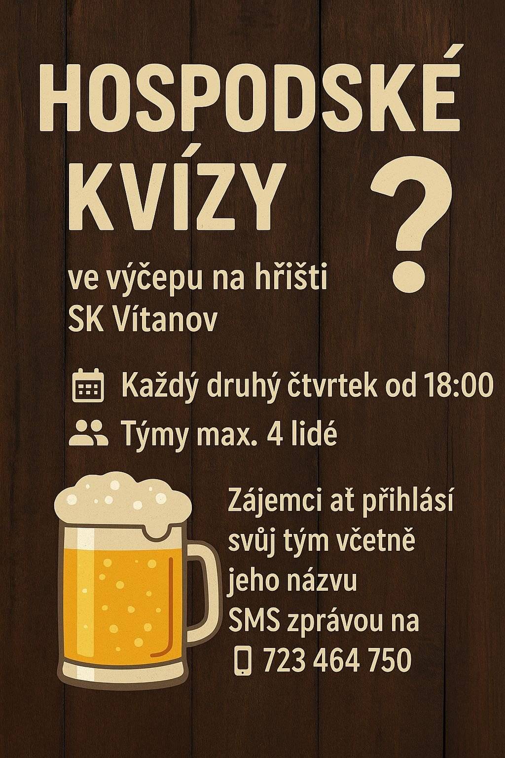 Vážení občané, chcete-li se zúčastnit hospodských kvízů ve výčepu na hřišti SK Vítanov každý druhý čtvrtek od 18 hod, týmy max 4 členů. Zájemci volejte na 723 464 750