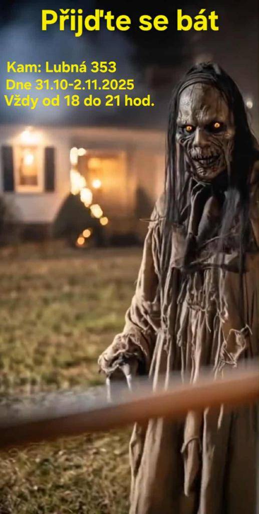 Zveme na Strašidelnou stezku, která se bude konat ve dnech 31.10.-2.11.2025, vždy od 18:00 do 21:00 hod., na adrese Lubná 353.