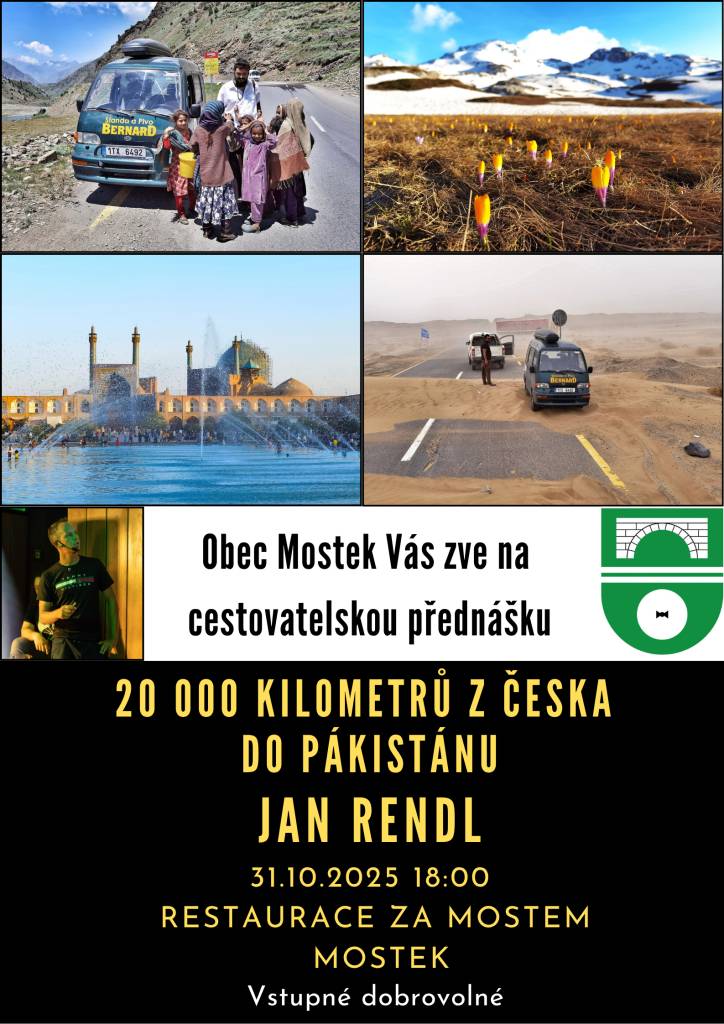Obec Mostek vás srdečně zve na cestovatelskou přednášku Jana Rendla, která se koná v pátek 31. října 2025 od 18.00 hodin v restauraci Za Mostem. Přednášející nám přiblíží svou cestu do Pakistánu, kde urazil 20 000 kilometrů. Vstupné je dobrovolné, což umožňuje každému zúčastnit se a poslechnout si z