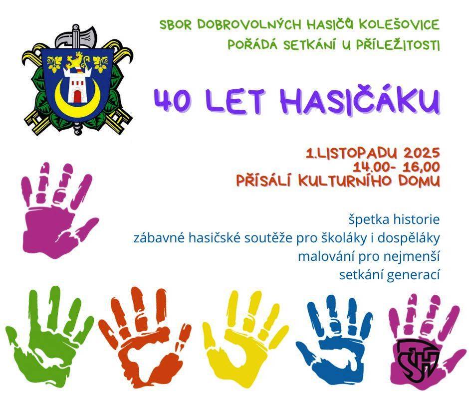 Sbor dobrovolných hasičů Kolešovice zve na setkání k příležitosti 40. výročí svého založení. Akce proběhne 1. listopadu 2025 od 14:00 do 16:00 v přísálí kulturního domu a nabídne zábavné hasičské soutěže pro všechny věkové skupiny, malování pro mladší návštěvníky a příležitost k setkání generací.