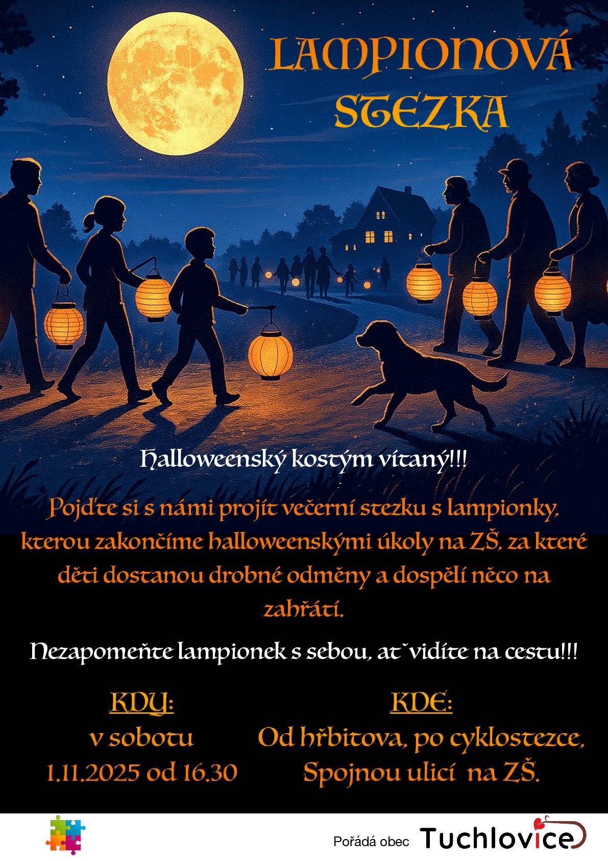 Přijďte si užít lampionovou stezku, která se koná v sobotu 1.11.2025 od 16:30. Na závěr budou halloweenské úkoly pro děti. Akce začíná u hřbitova v Tuchlovicích, poté se projdeme po cyklostezce na Dřevěnkov a Spojnou ulicí na základní školu. Na základní škole budou připraveny halloweenské úkoly, za které budou děti odměněny drobnými dárky. Dospělí si mohou vychutnat něco teplého na zahřátí. Nezapomeňte si přinést lampion, abyste viděli na cestu. A budeme moc rádi, když přijdou děti v kostýmech.  Těšíme se na Vás.