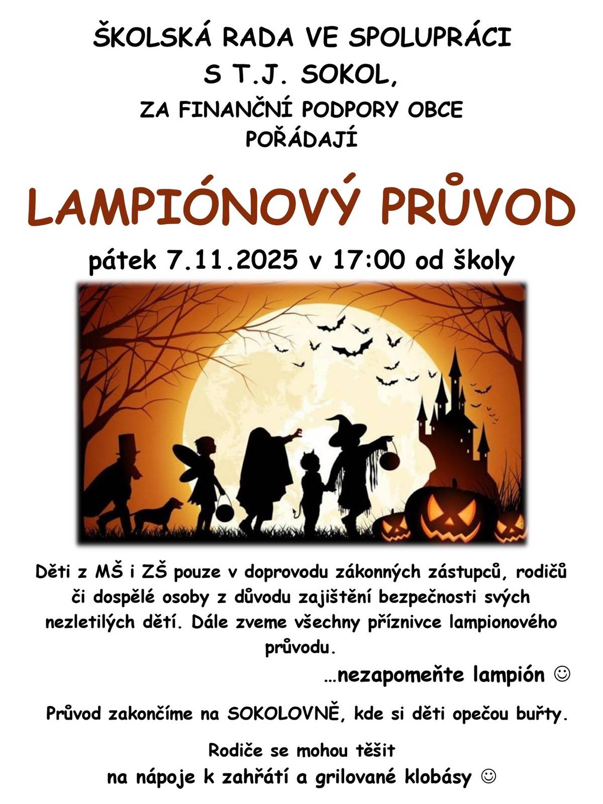 Školská rada ve spolupráci s TJ Sokol, za finanční podpory obce, pořádají Lampionový průvod v pátek 7.11.2025 v 17:00 hod. od školy.