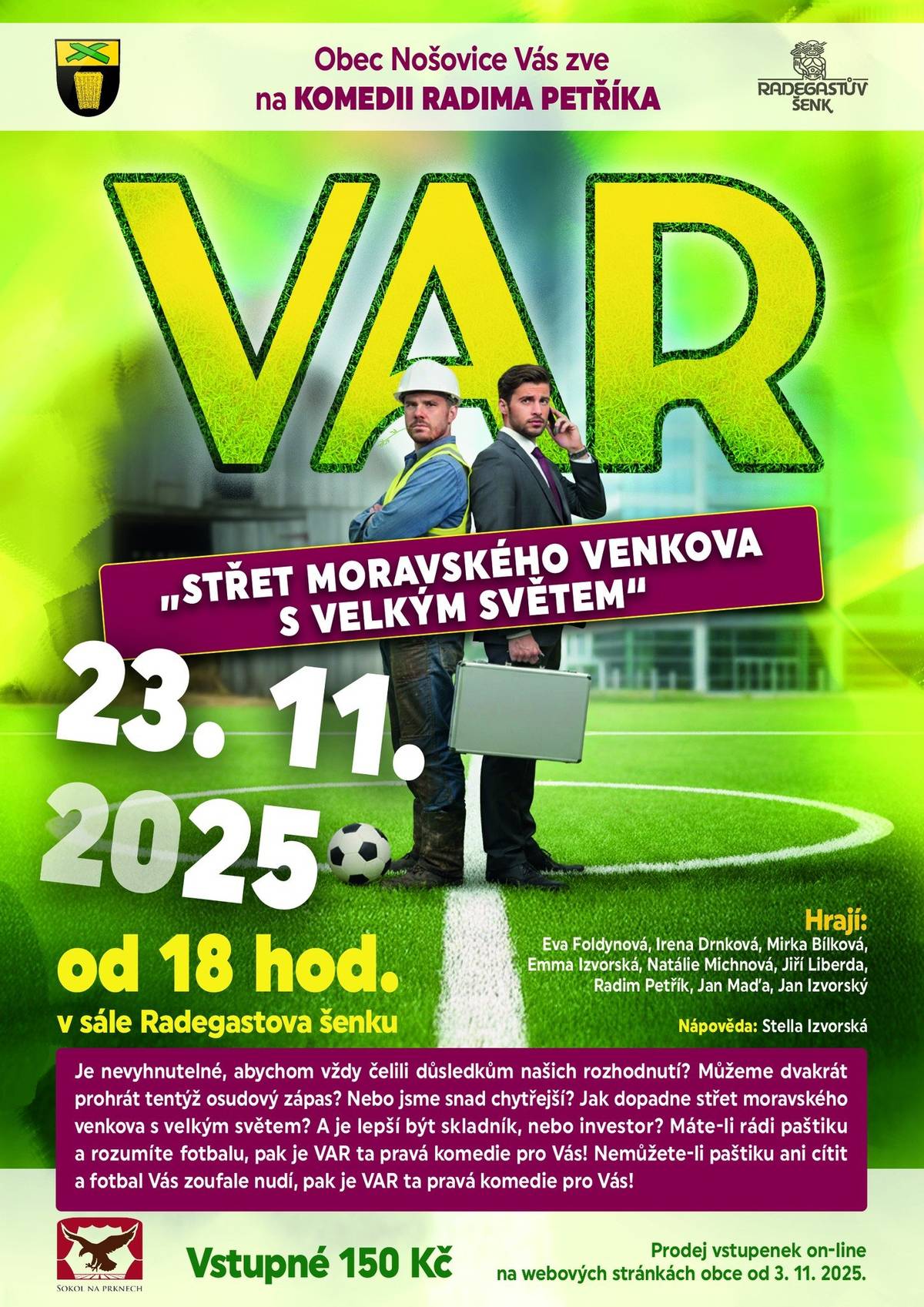 Obec Nošovice zve všechny na divadelní komedii VAR - viz plakát v příloze.