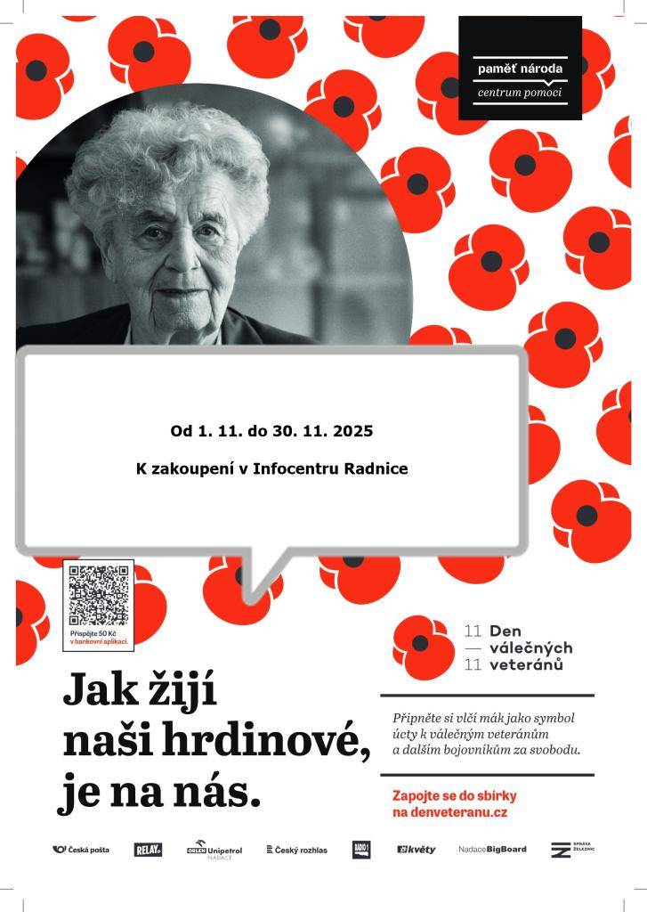 Také v letošním roce se Infocentrum Radnice zapojilo do sbírky na podporu válečných veteránů. Po celý listopad můžete v infocentru zakoupit květy vlčích máků. Připnutím vlčích máků projevíte úctu válečným veteránům a dalším bojovníkům za svobodu.