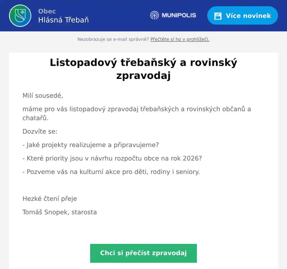Milí sousedé, máme pro vás listopadový zpravodaj třebaňských a rovinských občanů a chatařů. Dozvíte se: - Jaké projekty realizujeme a připravujeme? - Které priority jsou v návrhu rozpočtu obce na rok 2026? - Pozveme vás na kulturní akce pro děti, rodiny i seniory.  Hezké čtení přeje Tomáš Snopek, starosta 