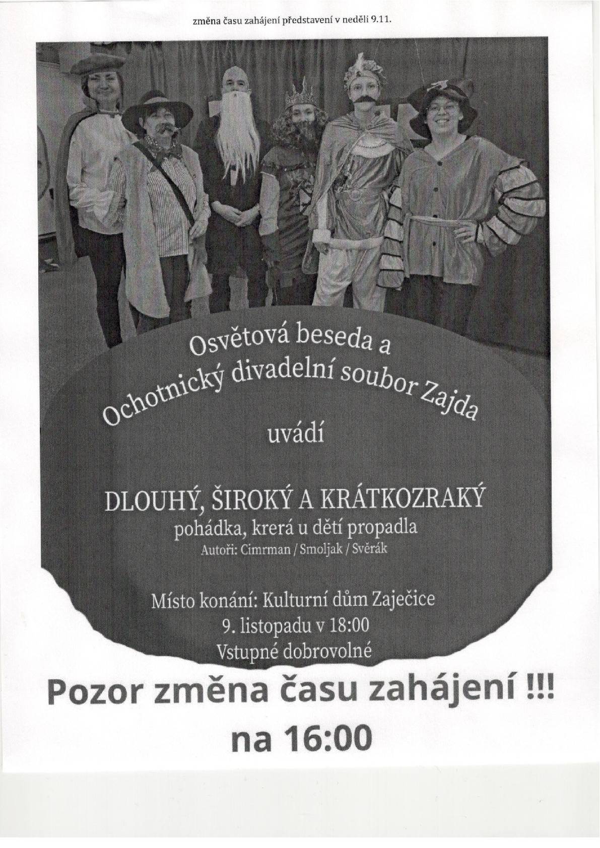 ⚠️ ZMĚNA ČASU PŘEDSTAVENÍ ⚠️ Dne 9.listopadu 2025 začne představení DLOUHÝ, ŠIROKÝ A KRÁTKOZRAKÝ  již v 16.00 hodin. Děkujeme za pochopení!