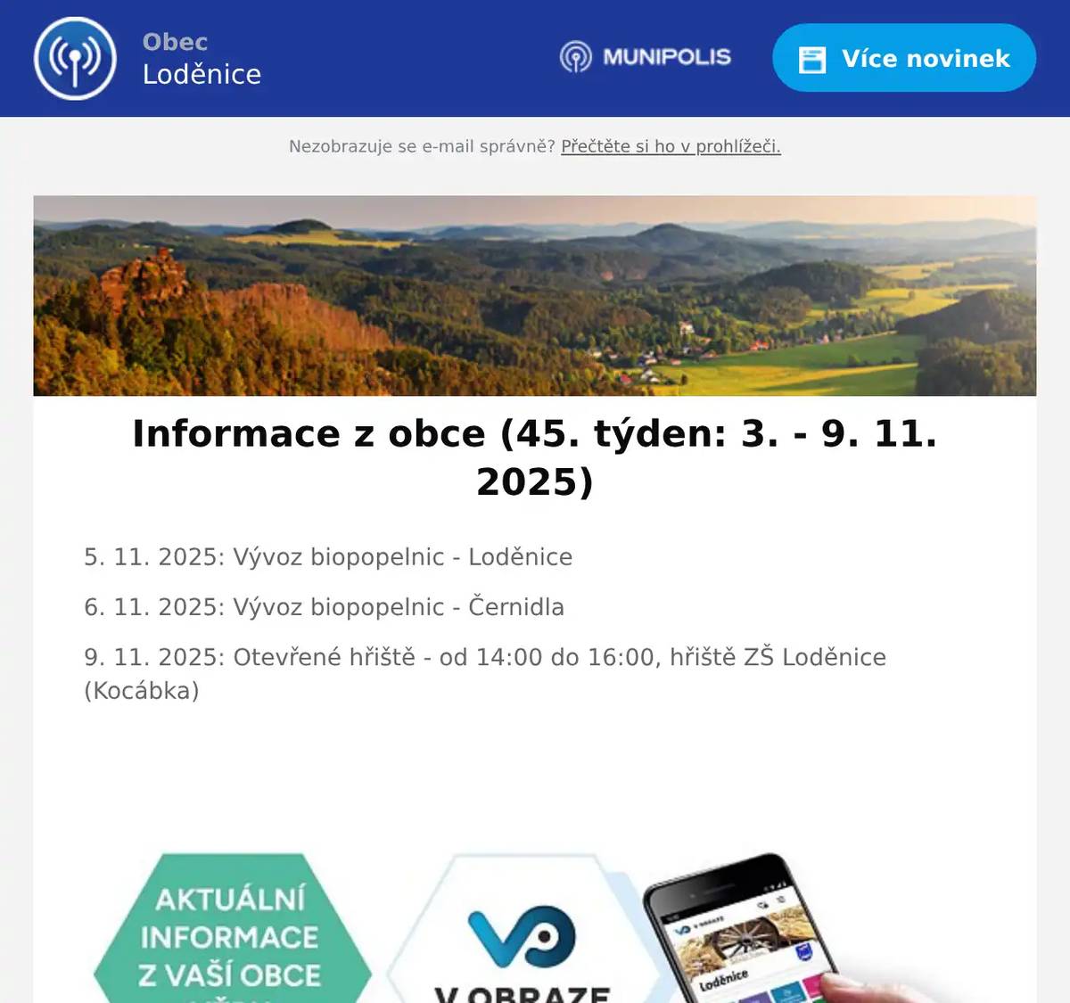 5. 11. 2025: Vývoz biopopelnic - Loděnice 6. 11. 2025: Vývoz biopopelnic - Černidla 9. 11. 2025: Otevřené hřiště - od 14:00 do 16:00, hřiště ZŠ Loděnice (Kocábka) 