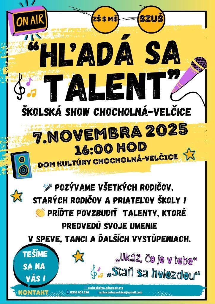 Základná škola s materskou školou Chocholná-Velčice pozýva všetkých rodičov, starých rodičov a priateľov školy na školskú show "HĽADÁ SA TALENT". Príďte v piatok 7. 11. 2025 o 16:00 hod. do domu kultúry povzbudiť mladé talenty!
