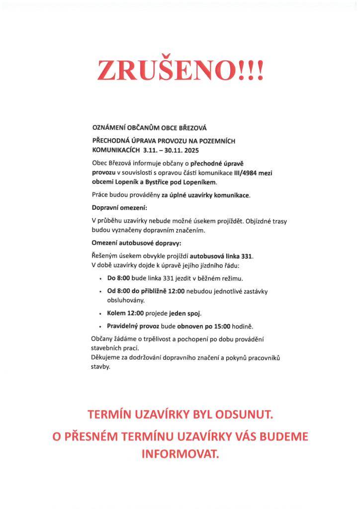 Přechodná uzavírka provozu je odsunuta a o přesném termínu vás budeme informovat.
