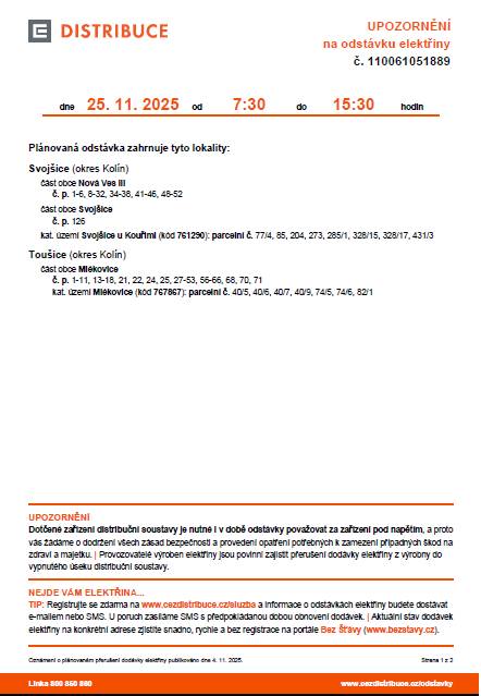 Oznamujeme občanům, že dne 25.11.2025 v čase od 7:30 do 15:30 hodin, dojde k plánovanému přerušení dodávky elektrické energie dle rozsahu uvedeném v příloze. Děkujem za pochopení.