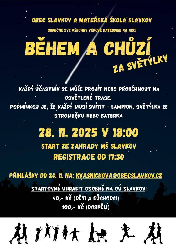 Srdečně zveme všechny zájemce na akci 'Během a chůzí za světýlky', která se uskuteční 28. listopadu 2025 v 18:00 hod. Účastníci mohou projít nebo proběhnout osvětlenou trasu. Podmínkou je vlastní světýlko. Registrace od 17:30 hod na zahradě MŠ Slavkov. Na akci je nutné se přihlásit.