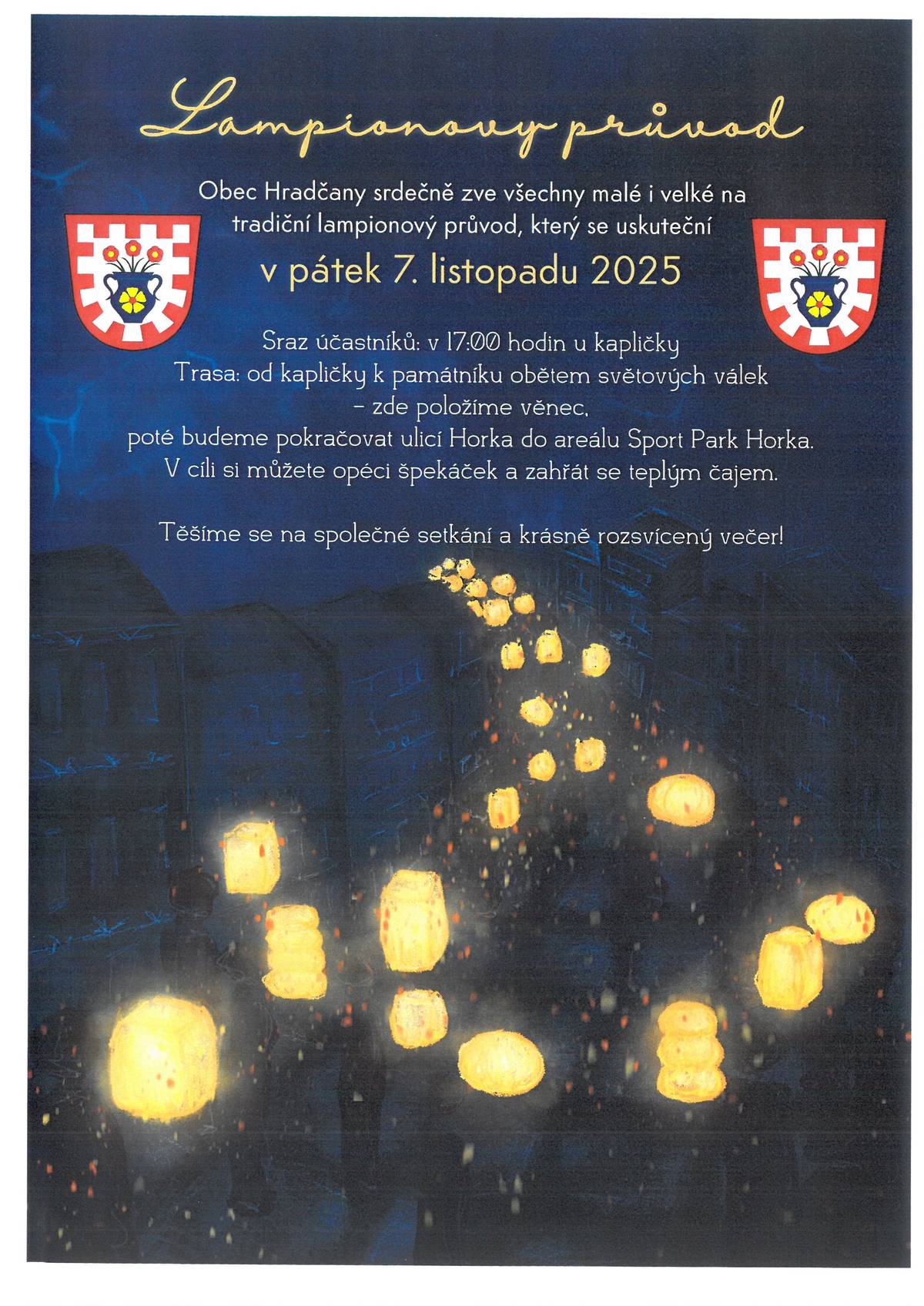 Zveme Vás do lampionového průvodu v pátek 7.listopadu 2025. Sraz účastníků je v 17:00 hod. u kapličky vyjdeme směrem k Památníku obětem světových válek, kde položíme věnec a budeme pokračovat do našeho sportovního areálu SPHorka. Zde si můžete opéct špekáček a zahřát čajem.