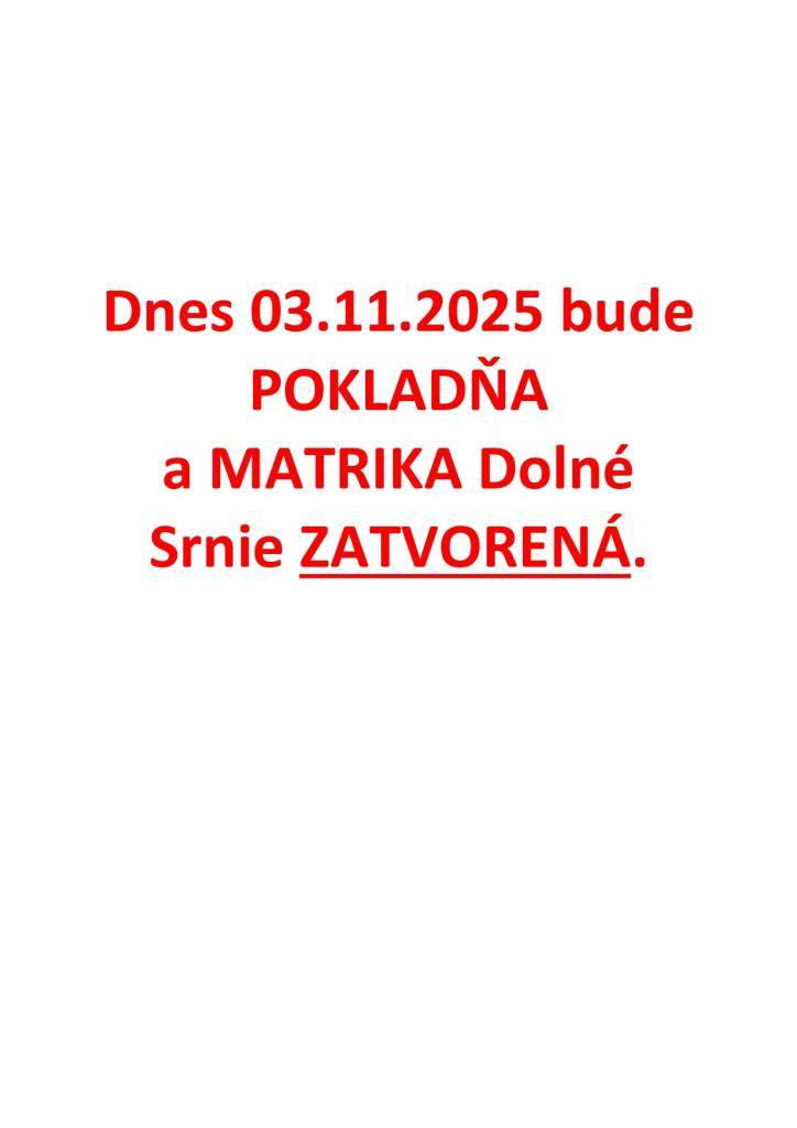 Pokladňa a Matrika zatvorená