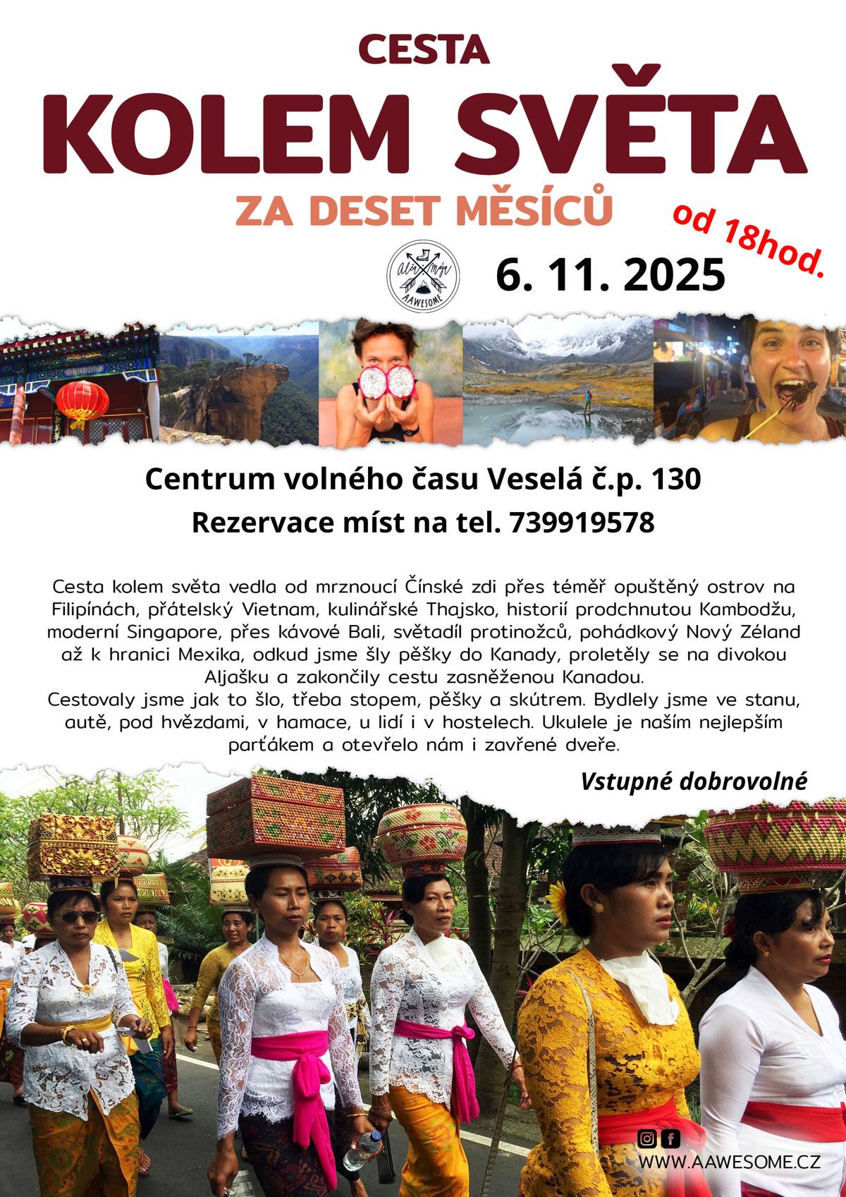 Zveme Vás na cestovatelskou přednášku “Cesta kolem světa”, která se bude konat 6. 11. 2025 od 18:00 hod. v Centru volného času. Vstupné dobrovolné, rezervace míst na tel. 739 919 578.