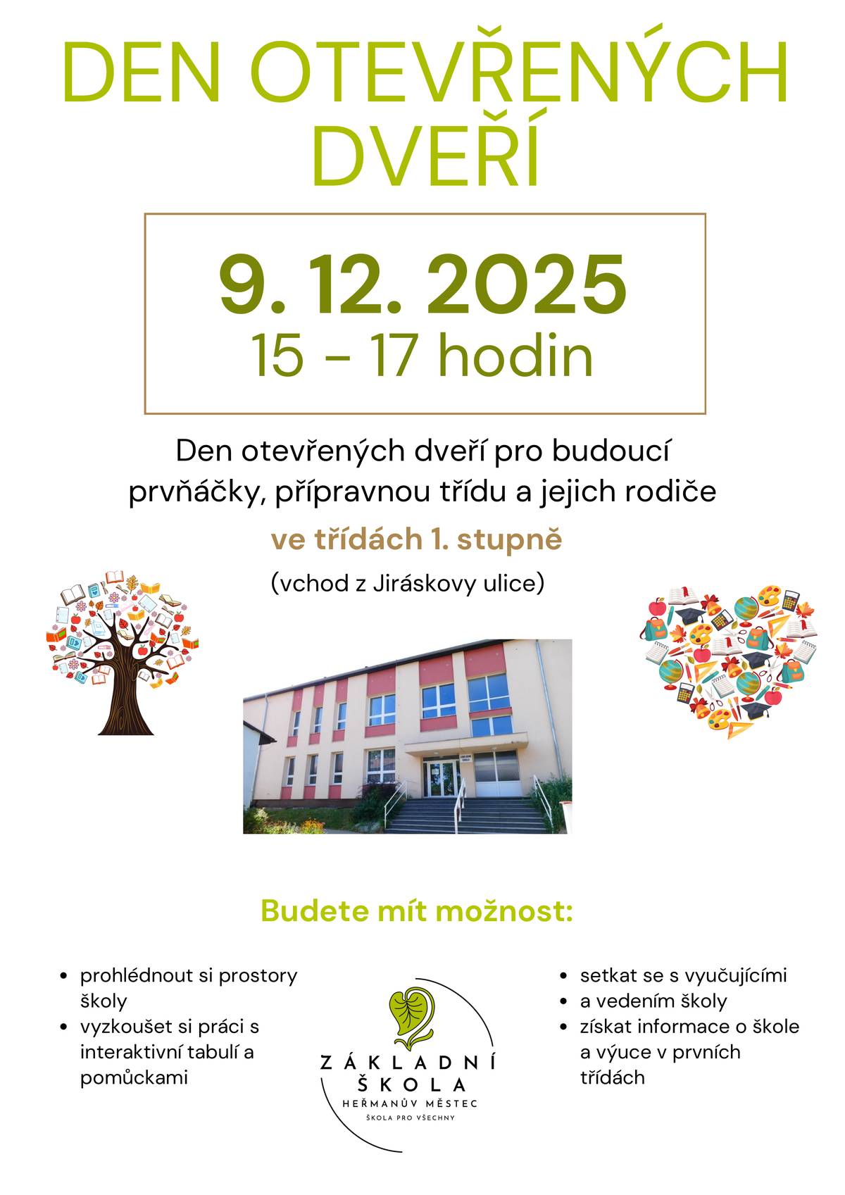 Dne 9. prosince 2025 se koná Den otevřených dveří pro budoucí prvňáčky a jejich rodiče. Akce proběhne od 15 do 17 hodin.