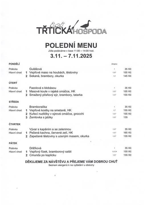 ≈ Polední menu 11:00 - 14:00  ≈ Přejeme vám dobrou chuť a těšíme se na vás :-)