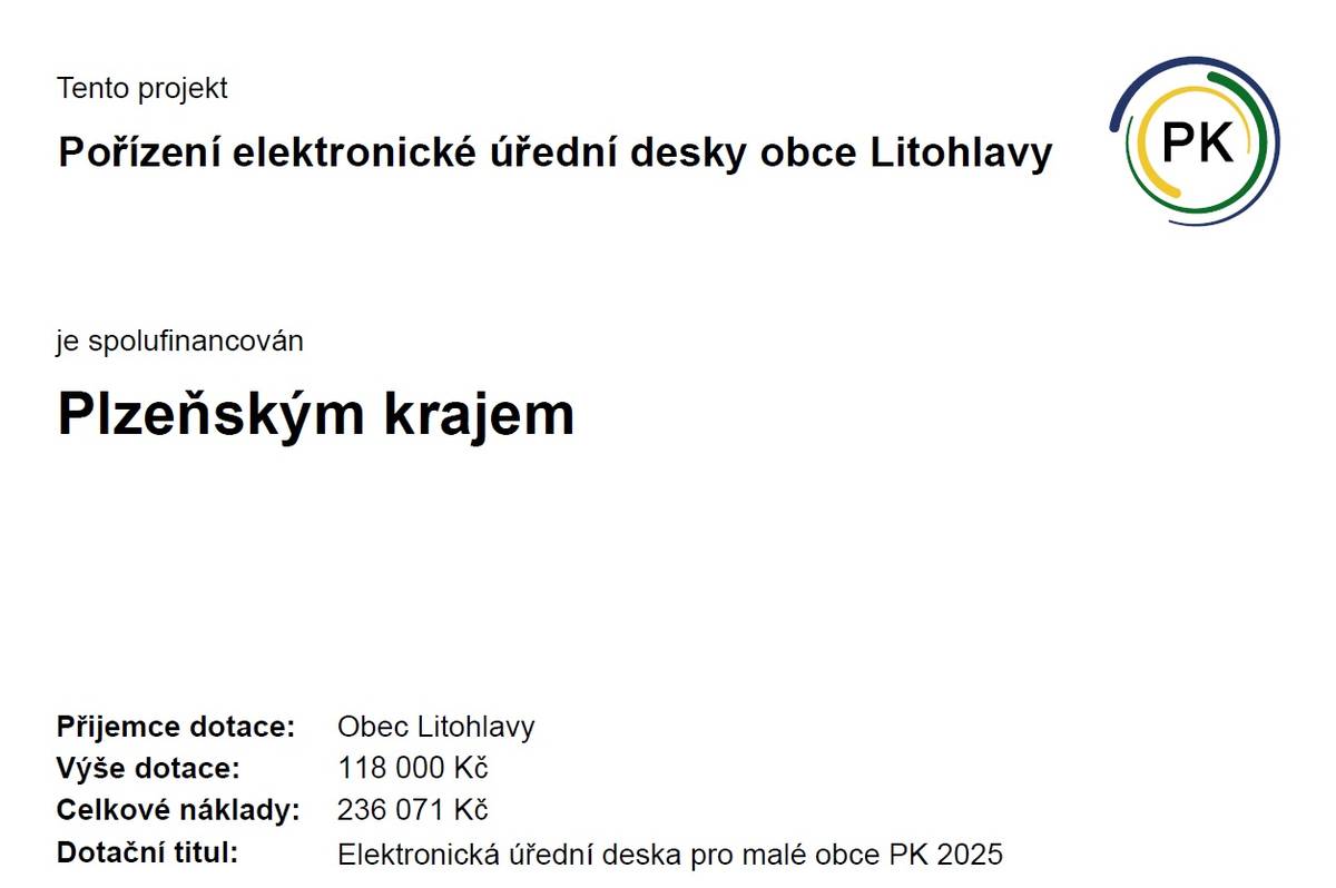 Obec Litohlavy získala dotaci na pořízení elektronické úřední desky. Celkové náklady projektu jsou 236 071 Kč, z čehož Plzeňský kraj přispěl částkou 118 000 Kč.
