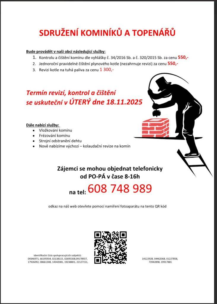 Dne 18. listopadu 2025 proběhne v naší obci kontrola a čištění komínů podle vyhlášek č. 34/2016 Sb. a č. 320/2015 Sb. Služby zahrnují i revizi kotle na tuhá paliva a roční čištění plynového kotle. Další služby, jako vložkování komínu nebo strojní odstranění dehtu, jsou také k dispozici. Pro objedná