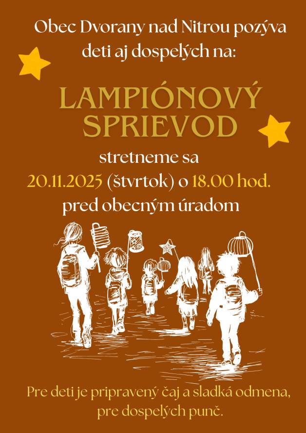 Milí obyvatelia, milé deti, srdečne Vás pozývame na lampiónový sprievod, ktorým spoločne oživíme peknú jesennú tradíciu!Kedy: vo štvrtok 20. novembra 2025 o 18:00 hod. Kde: pred obecným úradom Dvorany nad NitrouO 18:00 hod. v celej obci zhasnú svetlá a my sa vydáme v sprievode na okruh našou obcou so zasvietenými lampiónmi a veselou hudbou do kroku.Po návrate na obecný úrad nás bude čakať: 🍵 horúci čaj pre deti 🍷 punč pre dospelých 🍬 malá sladká odmena pre všetky detiPríďte si spolu s nami užiť večer plný svetiel, hudby a dobrej nálady. ✨ Poďme aj tento rok spolu za svetlom lampiónov!