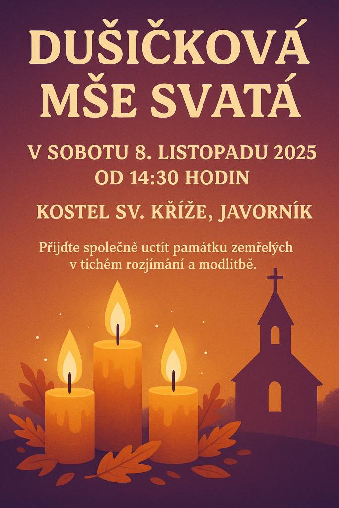 DUŠIČKOVÁ MŠE SVATÁ: 8. listopadu 2025 od 14:30 hod. v kostele sv. Kříže