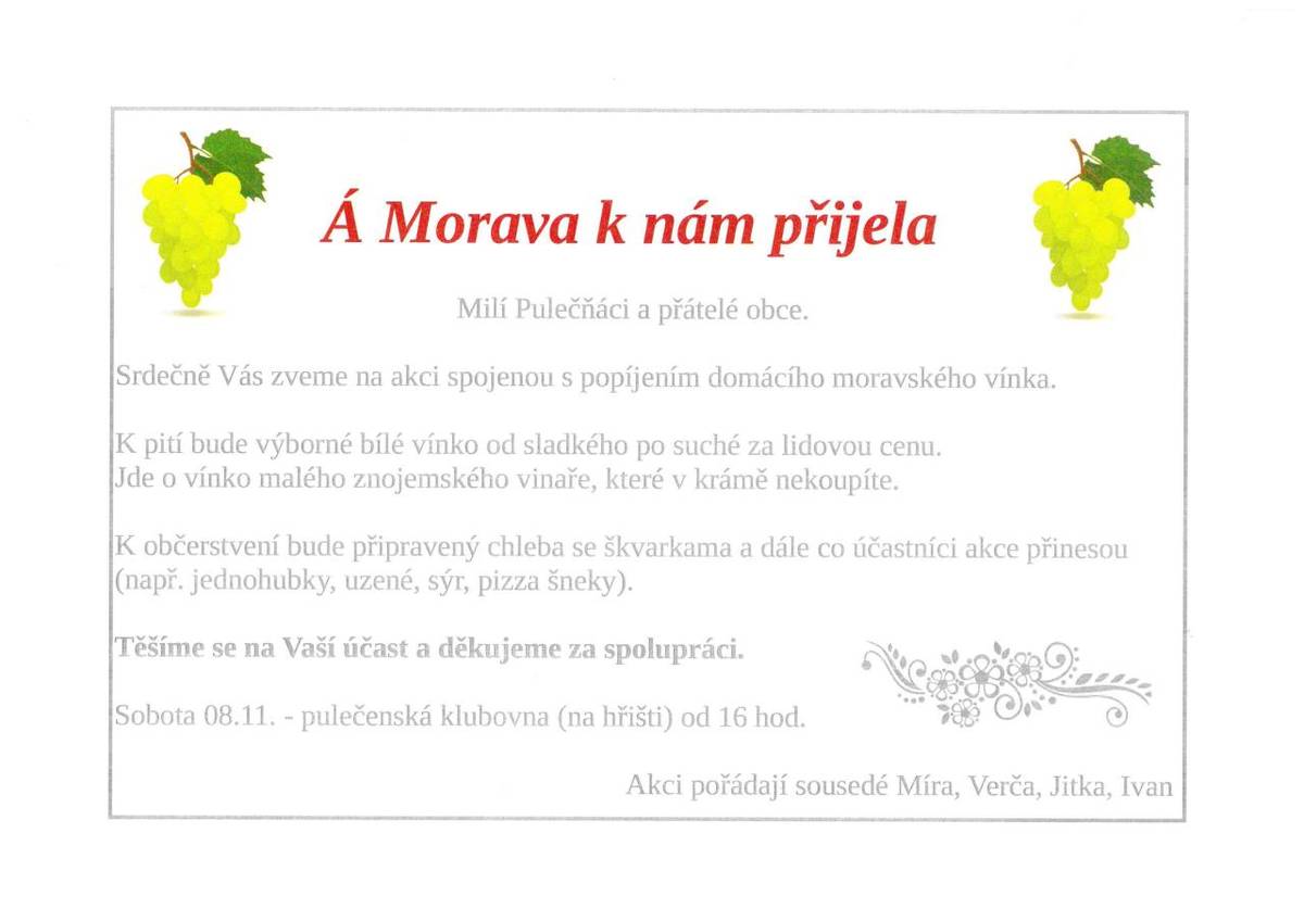 Srdečně Vás zveme na akci spojenou s popíjením   domácího moravského vínka.  Kdy: v sobotu 8. listopadu 2025  Kde: pulečenská klubovna na hřišti  V kolik: od 16. hodi