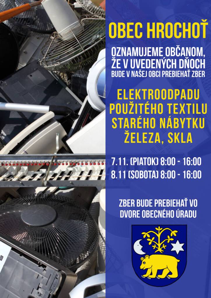 Obec Hrochoť oznamuje občanom, že v našej obci bude prebiehať zber elektroodpadu, použitého textilu, starého nábytku, železa, skla