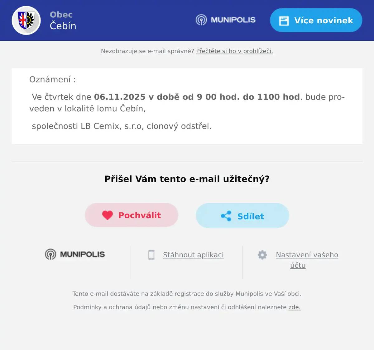 Oznámení : Ve čtvrtek dne 06.11.2025 v době od 9 00 hod. do 1100 hod. bude proveden v lokalitě lomu Čebín, společnosti LB Cemix, s.r.o, clonový odstřel.