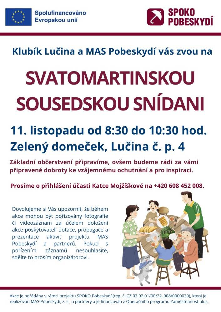 Klubík Lučina a MAS Pobeskydí Vás zvou na SVATOMARTINSKOU SOUSEDSKOU SNÍDANI v úterý dne 11. listopadu 2025 od 8:30 do 10:30 hod. v Zeleném domečku. Prosíme o přihlášení účasti Katce Mojžíškové na tel.č. 608 452 008.