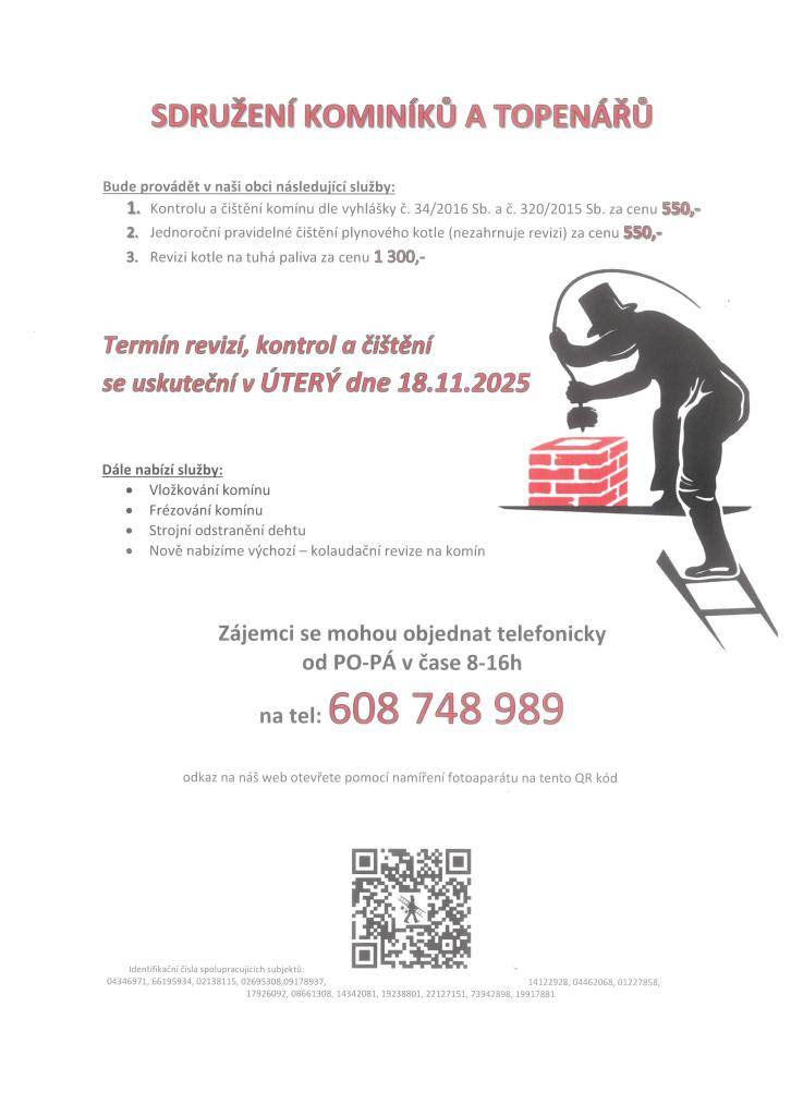 Sdružení kominíků a topenářů bude v naší obci poskytovat služby jako kontrolu a čištění komínů, čištění plynových kotlů a revize kotlů na tuhá paliva. Termín revizí a kontrol se uskuteční 18. listopadu 2025.