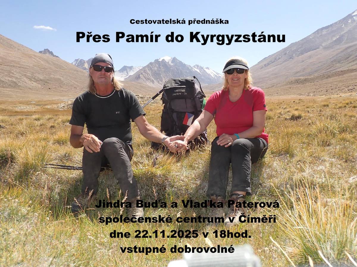 Dne 22.11.2025 od 18:00, proběhne ve společenském centru obce Číměř, cestovatelské promítání s přednáškou pana Jindřicha Budi a Vlaďky Paterové. Tímto zveme k účasti všechny, kdo chtějí nahlédnout do života v jiných zemích a kulturách.