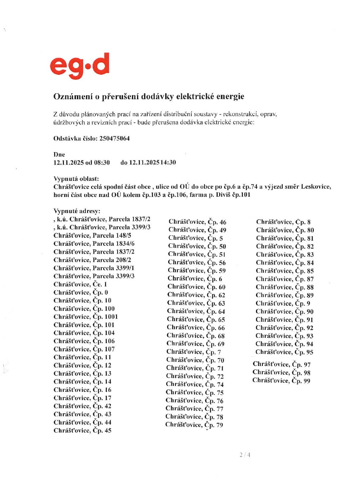 Ve středu 12.11. bude přerušená dodávka el. energie od 8:30 do 14:30 hod v obci Chrášťovice dle rozpisu. Knihovna bude otevřená ve čtvrtek 6. a 20. 11. od 17 do 18 hod.