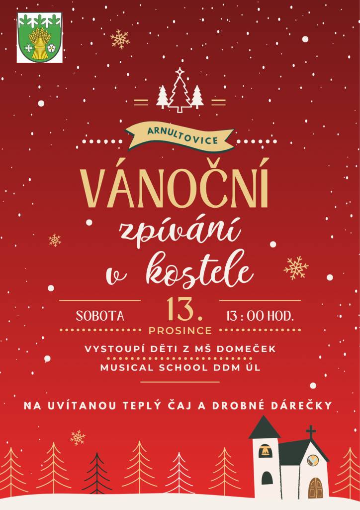Srdečně vás zveme na tradiční Vánoční zpívání v kostele v Arnultovicích! Přijďte si užít krásnou sváteční atmosféru, zazpívat si společně koledy a poslechnout si vystoupení:  ✨ dětí z MŠ Domeček  ✨ Musical School DDM ÚL